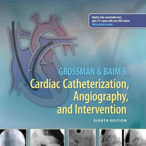 Grossman & Baim's Cardiac Catheterization, Angiography, and Intervention 8e