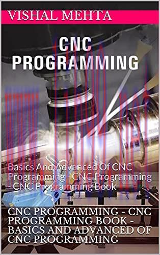 [FOX-Ebook]CNC Programming - CNC Programming Book - Basics And Advanced Of CNC Programming
