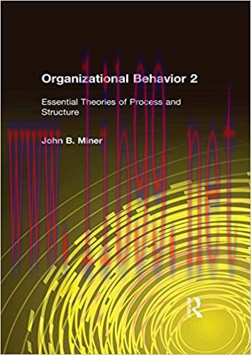(PDF)Organizational Behavior 2: Essential Theories of Process and Structure 1st Edition