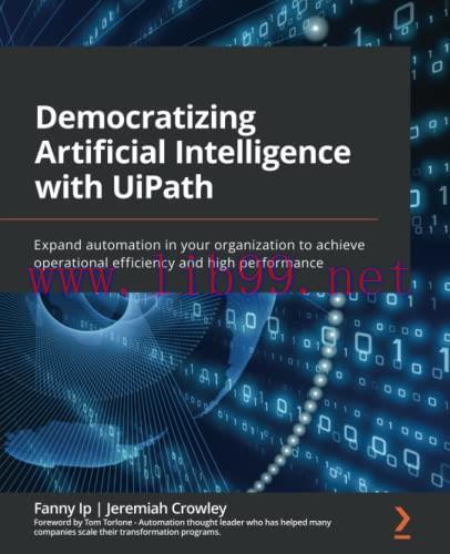 [FOX-Ebook]Democratizing Artificial Intelligence with UiPath: Expand automation in your organiz...
