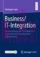 [PDF]Business/IT-Integration: Neuausrichtung der IT-Funktion in Organisationen im Kontext der D...