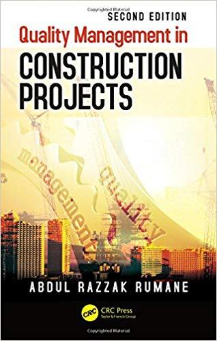 Quality Management in Construction Projects, Second Edition