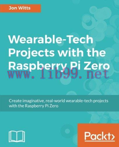 [FOX-Ebook]Wearable-Tech Projects with the Raspberry Pi Zero