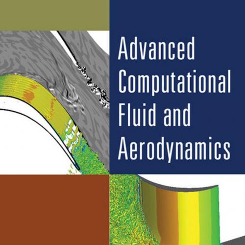 Advanced Computational Fluid and Aerodynamics (Cambridge Aerospace Series) - Paul G. Tucker