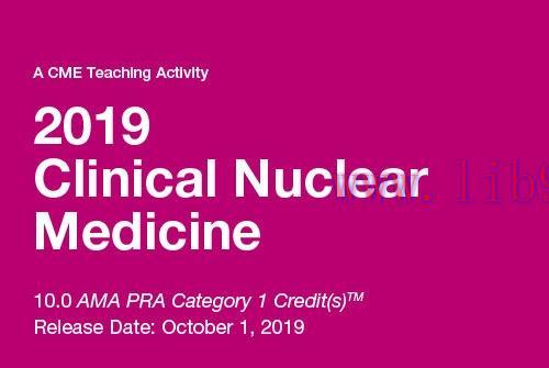 [AME]2019 Clinical Nuclear Medicine (CME VIDEOS)