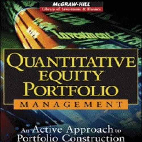 Quantitative Equity Portfolio Management (McGraw-Hill Library of Investment and Finance)