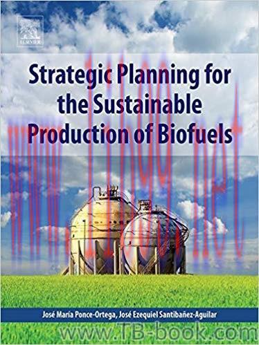 Strategic Planning for the Sustainable Production of Biofuels 1st Edition by Jos&eacute; Maria Ponce-O...