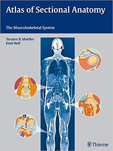 Atlas of Sectional Anatomy - The Musculoskeletal System