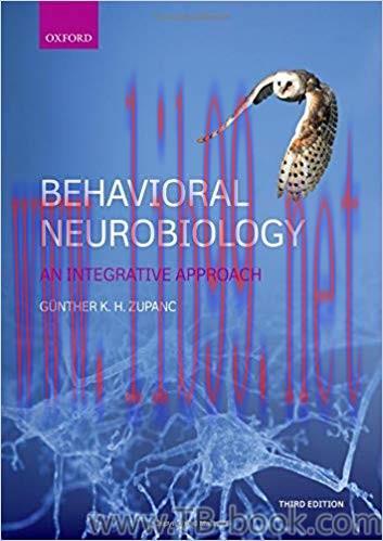 Behavioral Neurobiology: An Integrative Approach 3rd Edition by Gunthern K. H. Zupanc