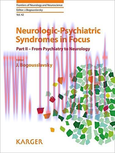 [AME]Neurologic-Psychiatric Syndromes in Focus - Part II: From_ Psychiatry to Neurology (Fronti...