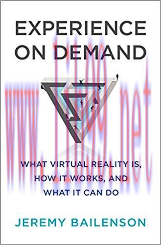 Experience on Demand: What Virtual Reality Is, How It Works, and What It Can Do 1st Edition,