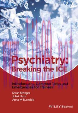 [AME]Psychiatry: Breaking the ICE Introductions, Common Tasks, Emergencies for Trainees