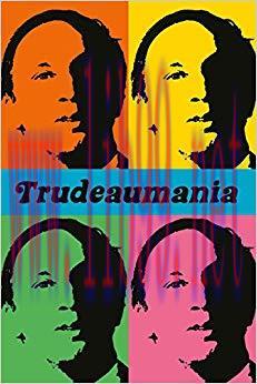Trudeaumania 1st Edition,