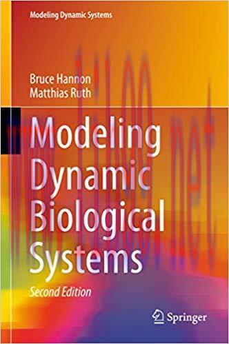 Modeling Dynamic Biological Systems (Modeling Dynamic Systems) 2nd Edition,