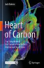 [PDF]Heart of Carbon : The Story Behind the Pursuit of the Perfect Mechanical Heart Valve