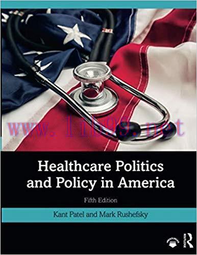 [PDF]Healthcare Politics and Policy in America 5th Edition [Kant Patel]