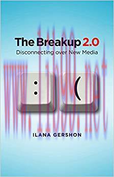 The Breakup 2.0: Disconnecting over New Media 1st Edition,