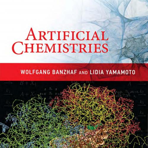 Artificial Chemistries 1st Edition 1e by Wolfgang Banzhaf