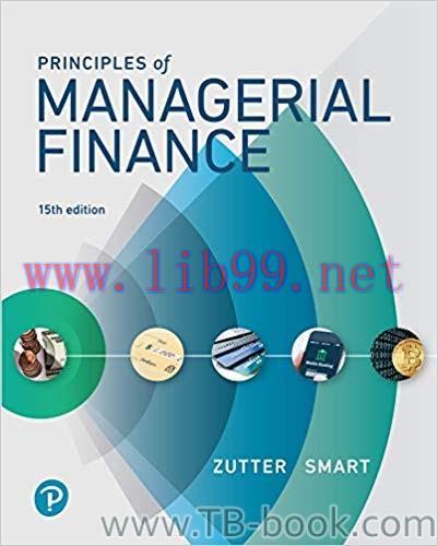 Principles of Managerial Finance 15th Edition by Chad J. Zutter 课本