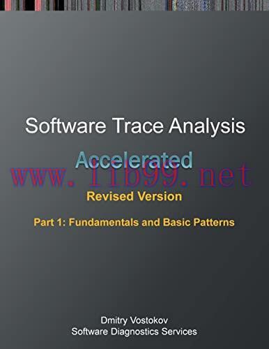 [FOX-Ebook]Accelerated Software Trace Analysis, Revised Edition, Part 1: Fundamentals and Basic...