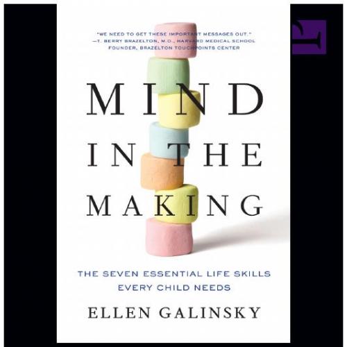 Mind in the Making_ The Seven Essential Life Skills Every Child Needs