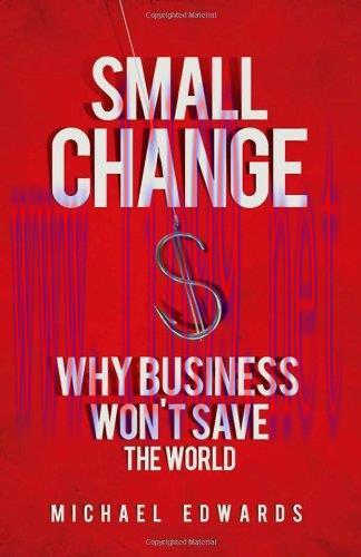 [FOX-Ebook]Small Change: Why Business Won't Save the World