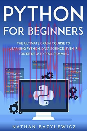 [FOX-Ebook]Python for Beginners: The Ultimate Crash Course to Learning Python, Data Science, Ev...