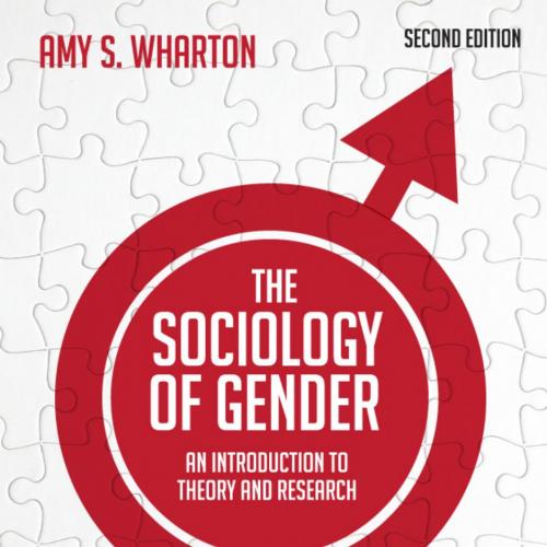 Sociology of Gender_ An Introduction to Theory and Research, Second Edition, The - Amy S. Whart...