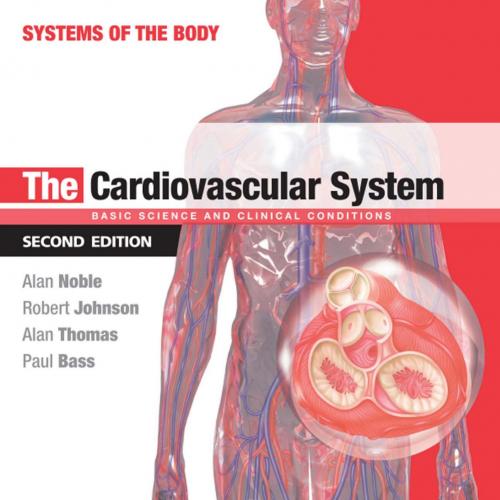 Cardiovascular System Systems of the Body Series 2nd Edition, The