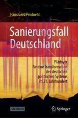 [PDF]Sanierungsfall Deutschland: Pl&auml;doyer f&uuml;r eine Transformation des deutschen politischen Sys...