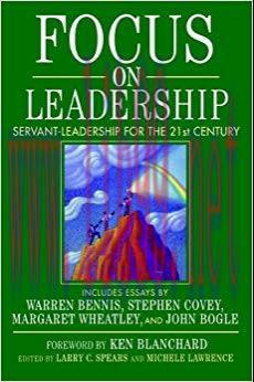 Focus on Leadership: Servant-Leadership for the Twenty-First Century 1st Edition,