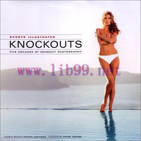 [FOX-Ebook]Sports Illustrated: Knockouts, Five Decades of Sports Illustrated Swimsuit Photograp...