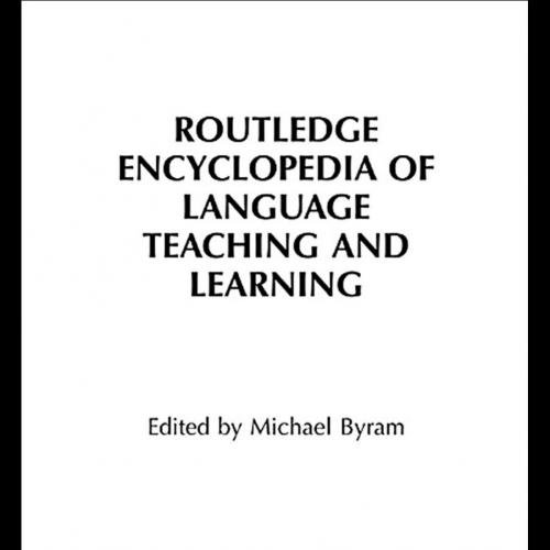 Routledge Encyclopedia of Language Teaching and Learning - Michael Byram (Edt.)
