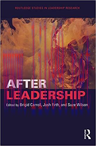 (PDF)After Leadership (Routledge Studies in Leadership Research Book 10) 1st Edition