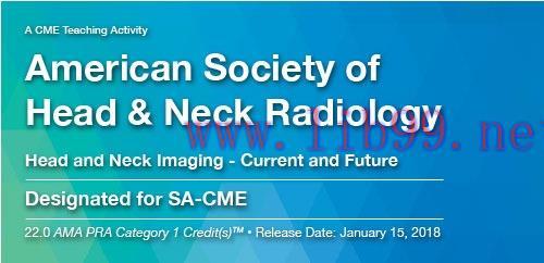 [AME]2018 American Society of Head and Neck Radiology (CME VIDEOS)