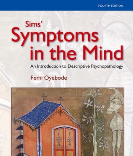Sims' Symptoms in the Mind-An Introduction to Descriptive Psychopathology, 4th Edition