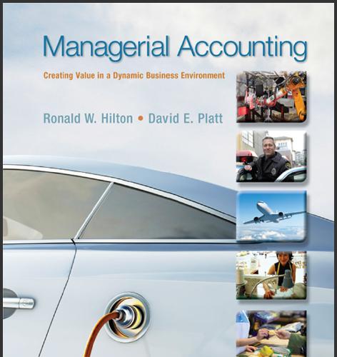 (Solution Manual)Managerial Accounting Creating Value in a Dynamic Business Environment 10e.rar