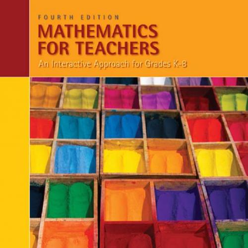 Mathematics for Teachers An Interactive Approach for Grade K-8 , 4th Edition