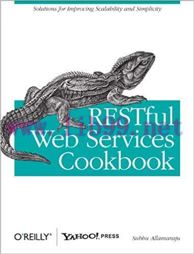 RESTful Web Services Cookbook: Solutions for Improving Scalability and Simplicity 1st Edition,