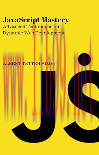 [FOX-Ebook]JavaScript Mastery: Advanced Techniques for Dynamic Web Development: Unlock the Secr...