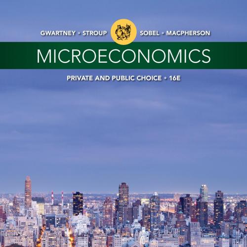 McroeEconomics Private and Public Choice 16th Edition - James D. Gwartney