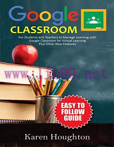 [FOX-Ebook]GOOGLE CLASSROOM: Easy to Follow Guide for Students and Teachers to Manage Learning ...