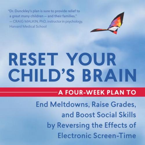 Reset Your Child's Brain A Four-Week Plan to End Meltdowns