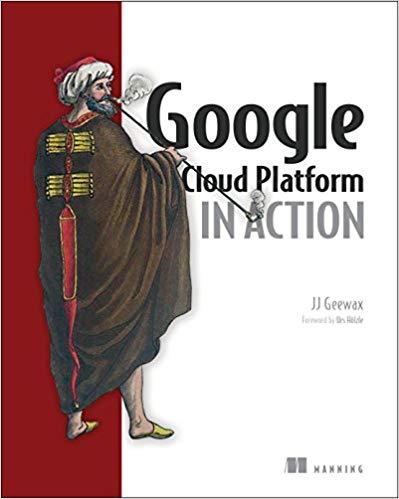 Google Cloud Platform in Action-JJ Geewax