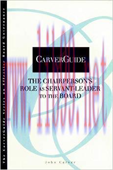 (PDF)CarverGuide 04: The Chairperson&rsquo;s Role as Servant-Leader to the Board (J-B Carver Board Go...