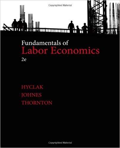 (SM)Fundamentals of Labor Economics, 2nd Edition .docx