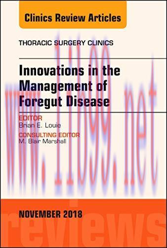 [AME]Innovations in the Management of Foregut Disease, An Issue of Thoracic Surgery Clinics (Vo...