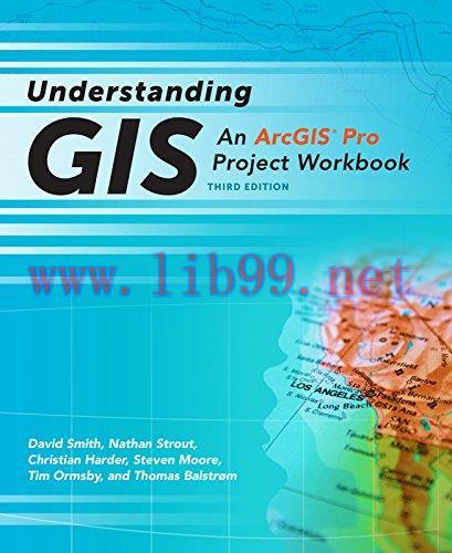 [FOX-Ebook]Understanding GIS: An ArcGIS Pro Project Workbook, 3rd Edition