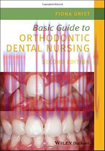 [AME]Basic Guide to Orthodontic Dental Nursing (Basic Guide Dentistry Series), 2nd Edition (Ori...