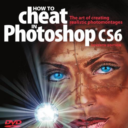 How to Cheat in Photoshop CS6-The art of creating realistic photomontages